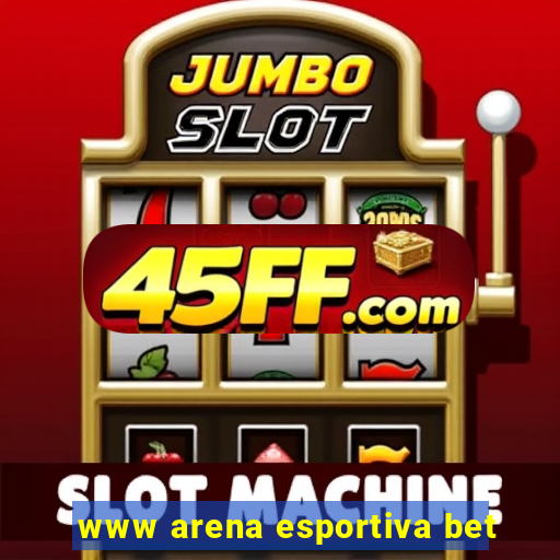 www arena esportiva bet